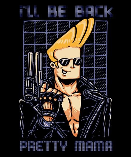 Qwertee: I'll be back pretty mama