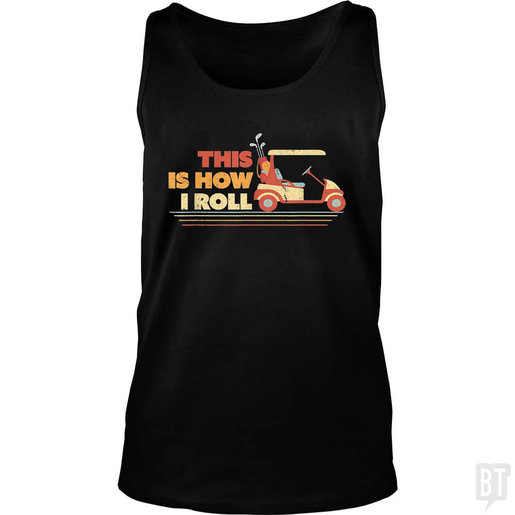 BustedTees: This is How I Roll Tank Top