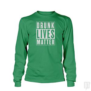 Graphic for Drunk Lives Matter Long Sleeve