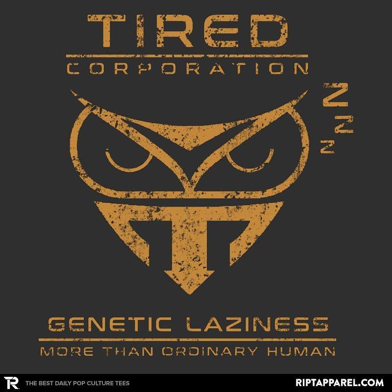 Ript: Tired Corporation