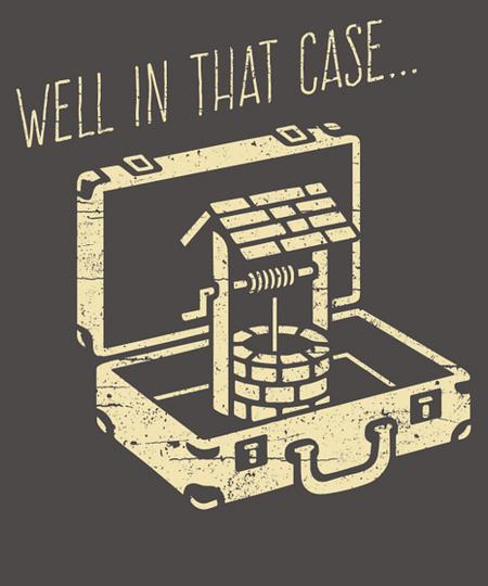 Qwertee: Well In That Case...