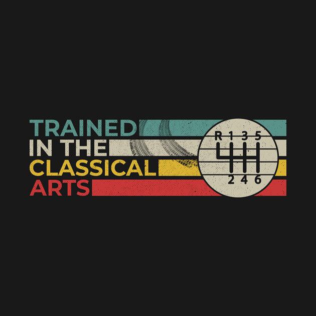 TeePublic: Trained In The Classical Arts Speed Manual Transmission