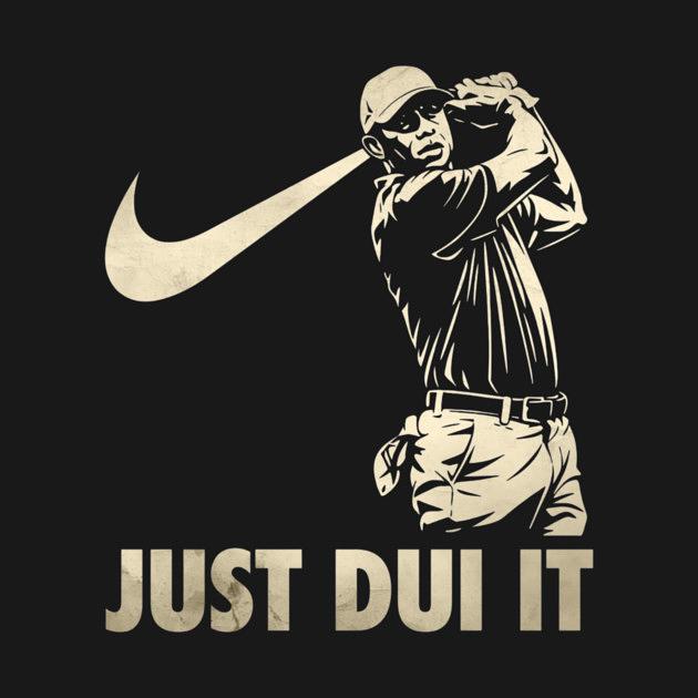 TeePublic: Tiger Woods JUST DUI IT