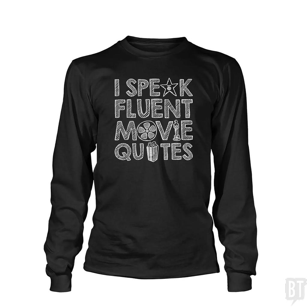 BustedTees: I Speak Fluent Movie Quotes Long Sleeves