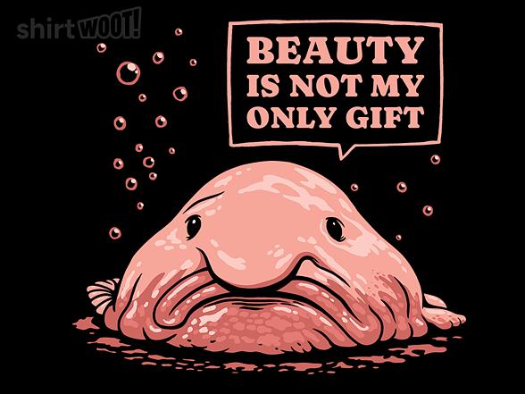 Woot!: Beauty is not my Only Gift