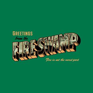 Graphic for Greetings From The Fire Swamp
