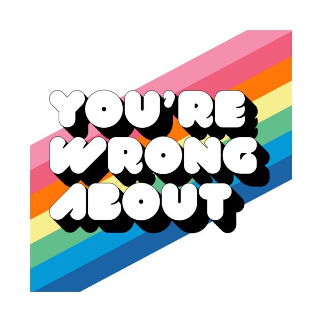 TeePublic: You're Wrong About Logo