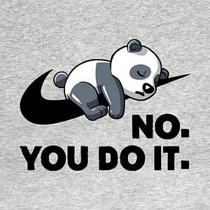 Graphic for No You Do It  - Funny Lazy Panda Gift
