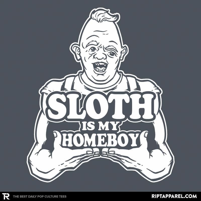 Ript: Sloth is my Homeboy!