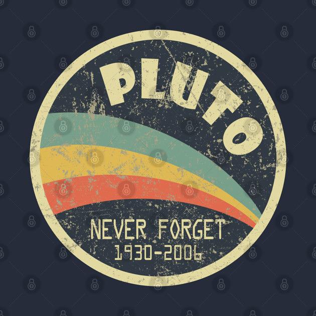 TeePublic: Never Forget Planet Pluto