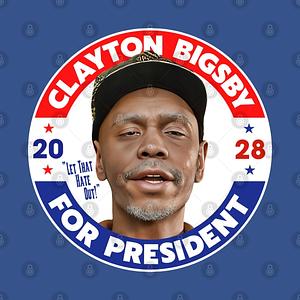 Graphic for Clayton Bigsby For President 2028