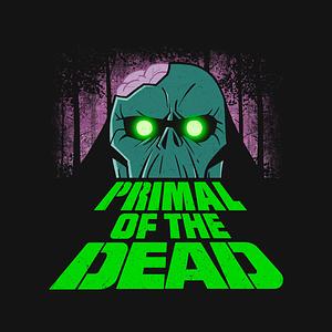 Graphic for Primal Of The Dead