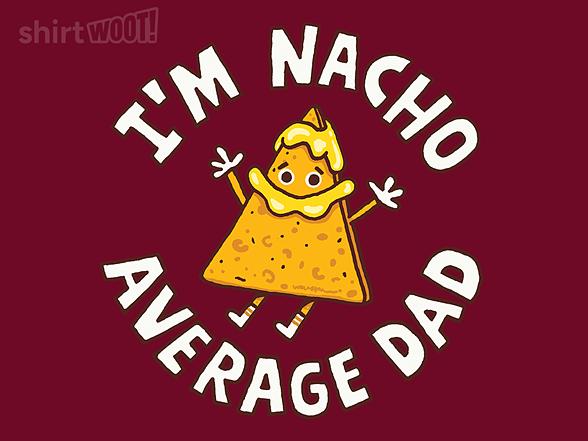 Woot!: I'm Nacho Average Dad
