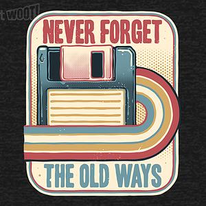 Graphic for Never Forget the Old Ways