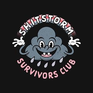 Graphic for Shitstorm Survivors Club