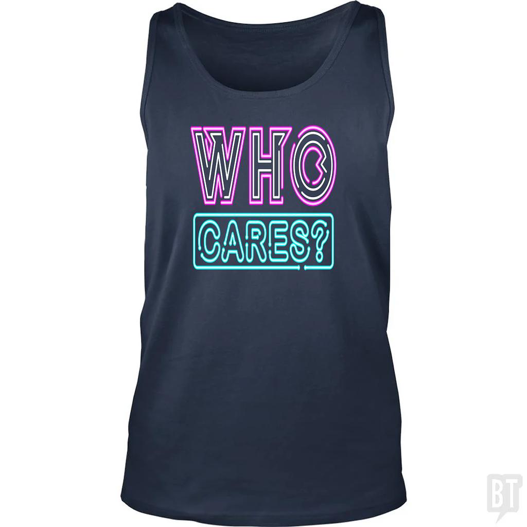 BustedTees: Who Cares Tank Top