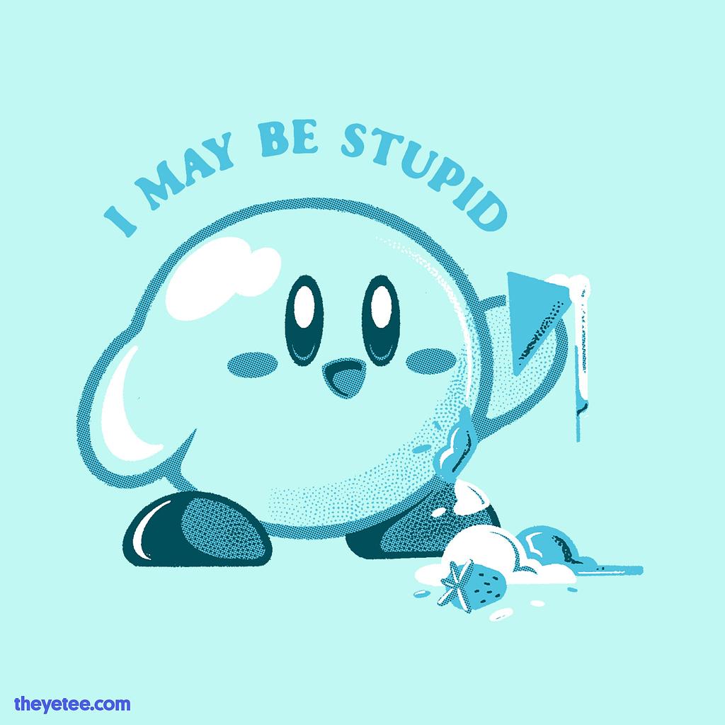 The Yetee: I may be stupid