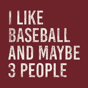 Graphic for i like baseball and maybe 3 people