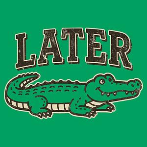Graphic for Later Alligator