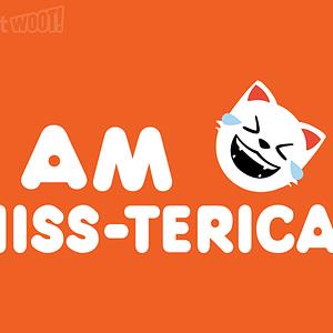 Graphic for I AM Hiss-terical