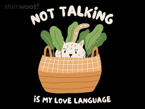 Woot!: Not Talking Is My Love Language
