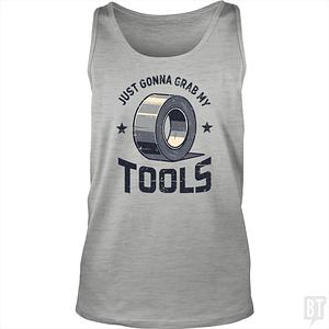Graphic for Just Gonna Grab My Tools Tank Top