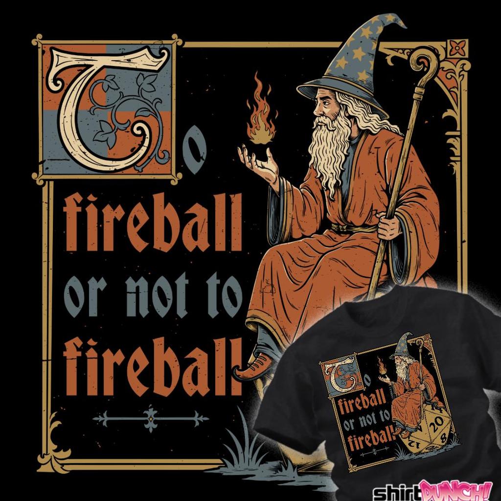 ShirtPunch: To Fireball Or Not