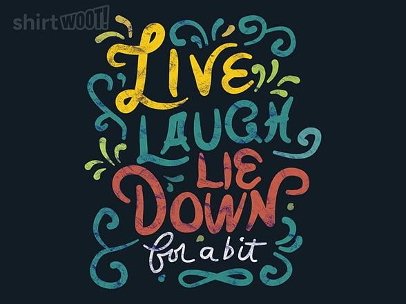 Woot!: Live, Laugh, Lie Down For a Bit