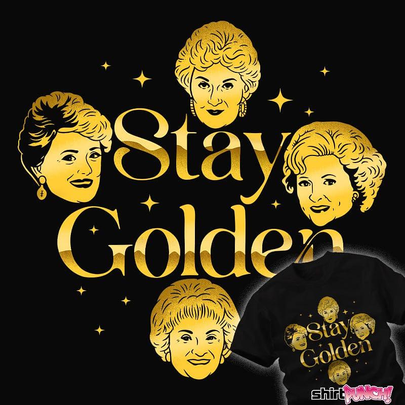 ShirtPunch: Stay Golden