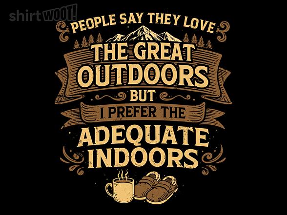 Woot!: Adequate Indoors