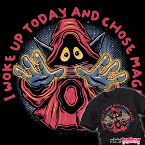 Graphic for I Woke Up Today And Chose Magic