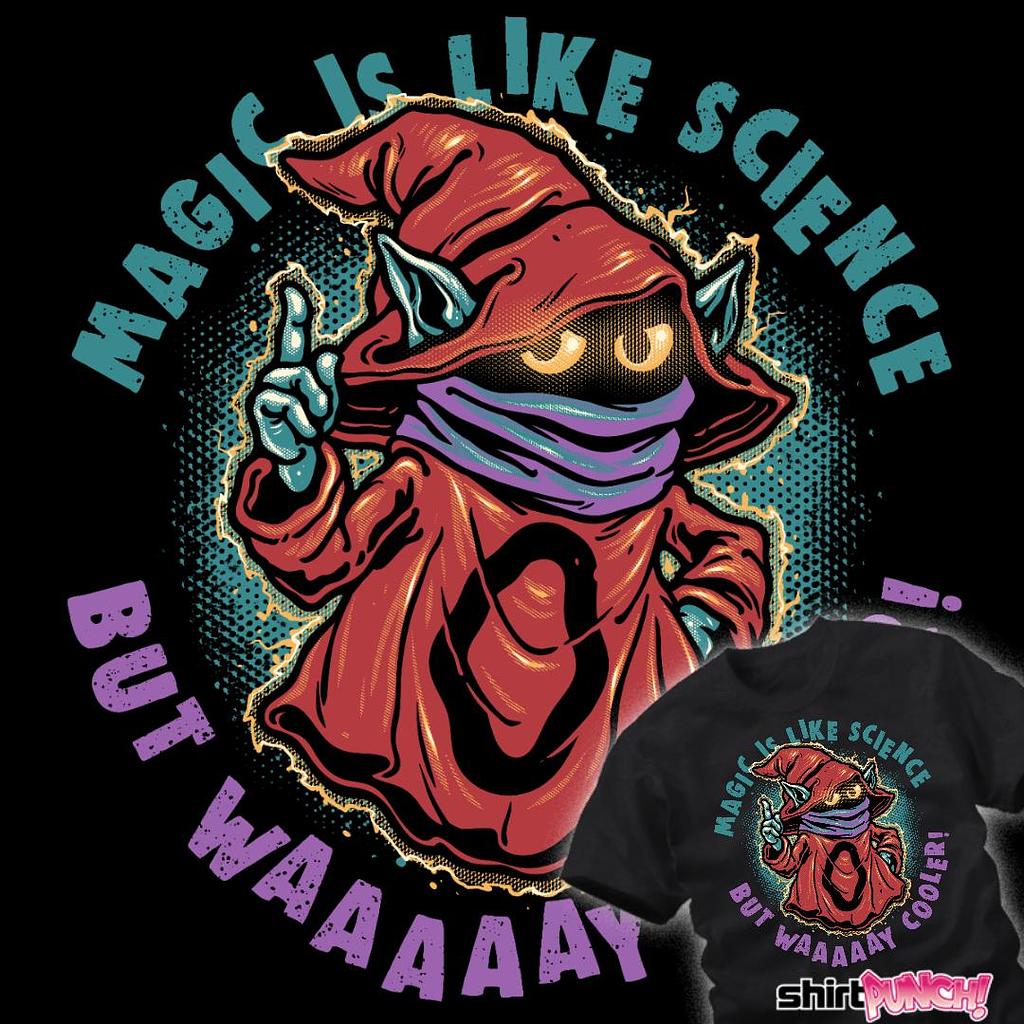 ShirtPunch: Magic Is Like Science