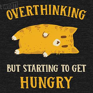Graphic for Overthinking, But Getting Hungry