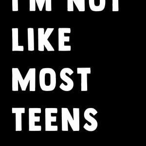 Graphic for Not Like Most teens