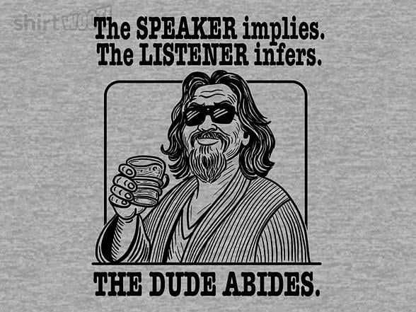 Woot!: Speaker or Listener, The Dude Abides