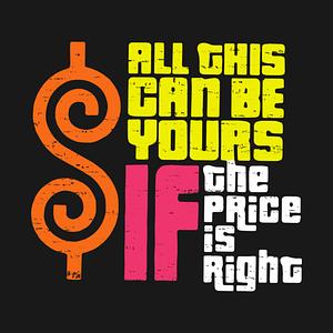 Graphic for All This Can Be Yours If The Price Is Right