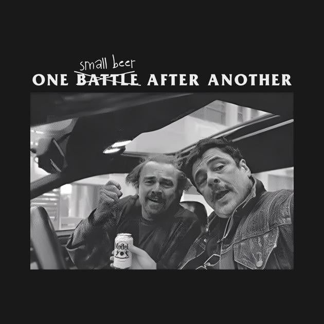 TeePublic: One Small Beer After Another - comedy memes and film One Battle After Another