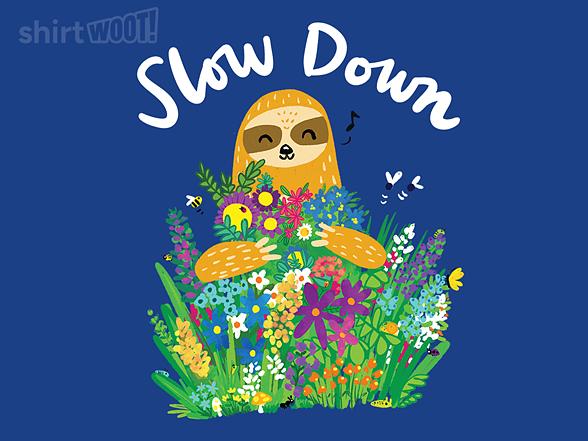 Woot!: Slow Down - and enjoy nature