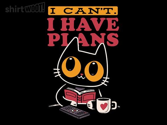 Woot!: I Can't. I Have Plans