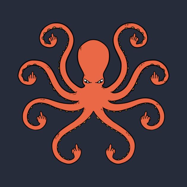 TeePublic: Octopus middle Fingers