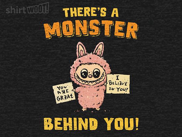 Woot!: There Is A Monster Behind You!