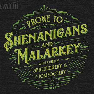 Graphic for Prone To Shenanigans and Malarkey