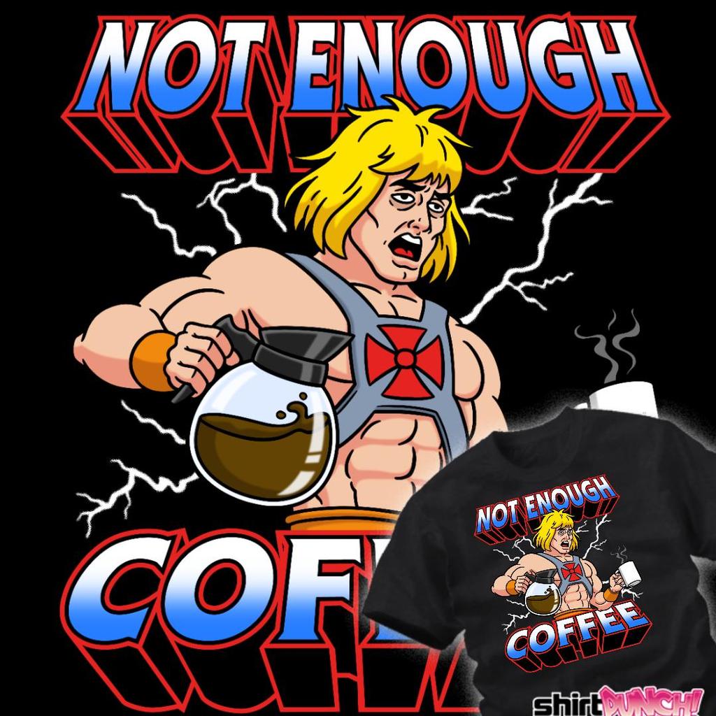 ShirtPunch: Not Enough Coffee