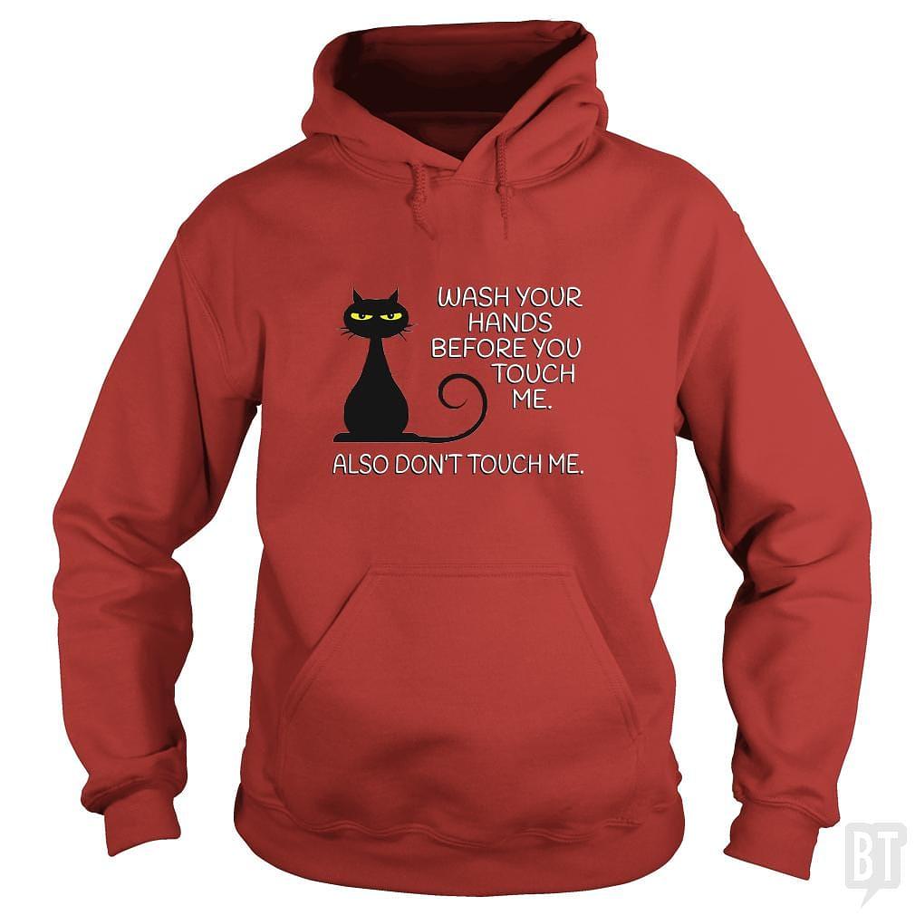 BustedTees: Wash Your Hands Before You Touch Me. Also Don't Hoodie