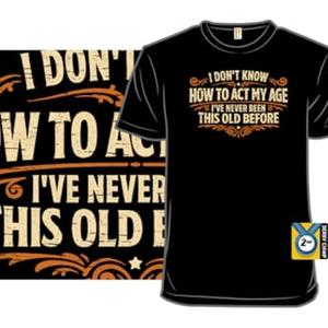 Graphic for I've Never Been This Old Before