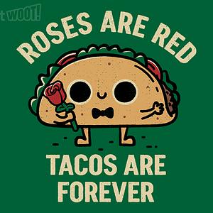 Graphic for Roses Are Red, Tacos Are ?Forever