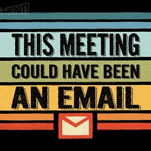 Graphic for This Meeting Could Have Been an Email