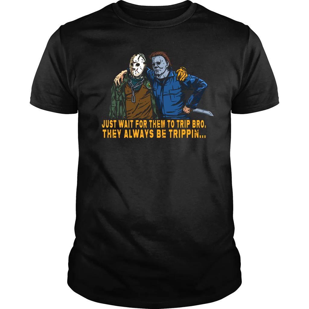 BustedTees: They Always Be  Trippin...