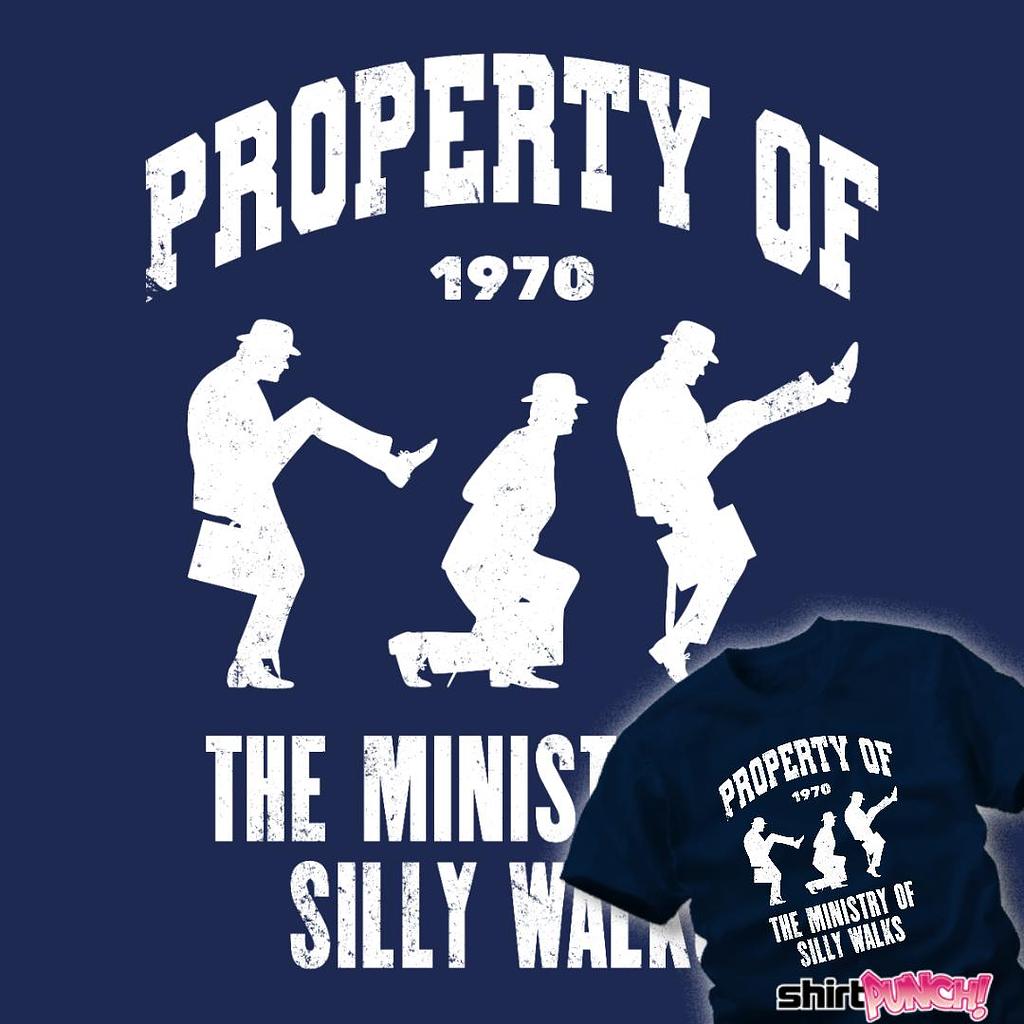 ShirtPunch: Property Of The Ministry of Silly Walks