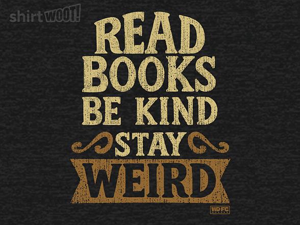 Woot!: Read Books Be Kind Stay Weird